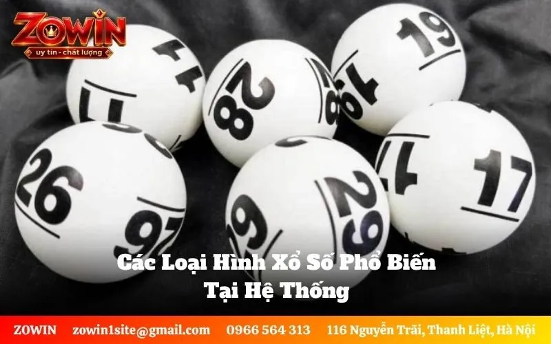 Các Loại Hình Xổ Số Phổ Biến Tại Hệ Thống
