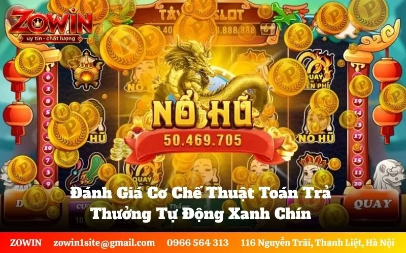 Đánh Giá Cơ Chế Thuật Toán Trả Thưởng Tự Động Xanh Chín