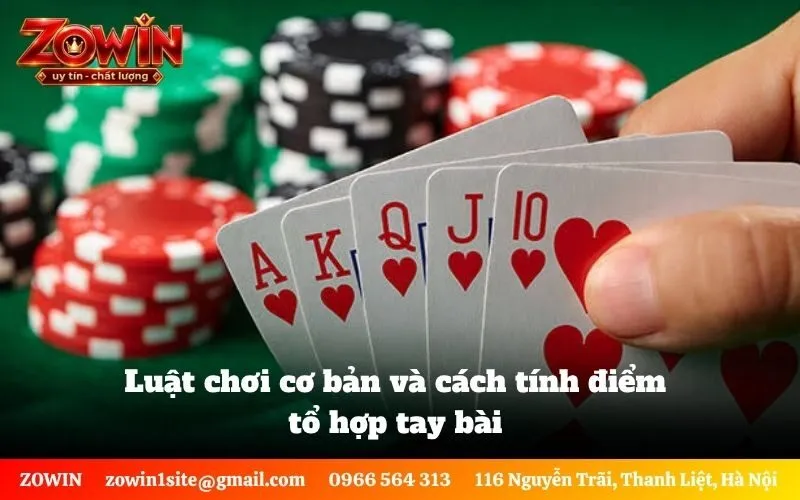 Luật chơi cơ bản và cách tính điểm tổ hợp tay bài
